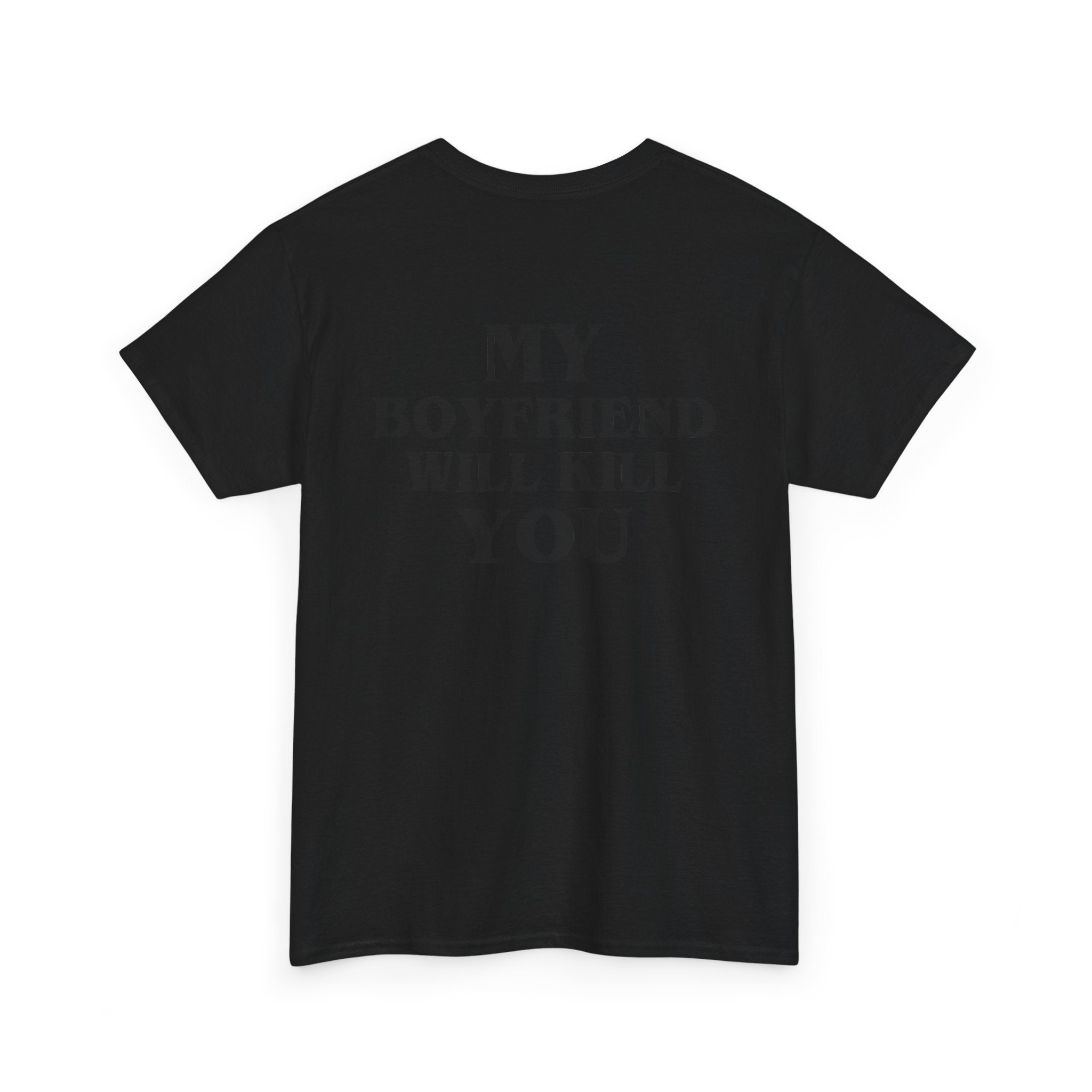 My Boyfriend Will Kill You Shirt, Black | Different Tees
