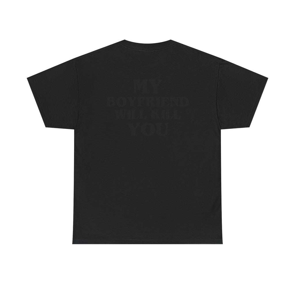 My Boyfriend Will Kill You Shirt, Black | Different Tees