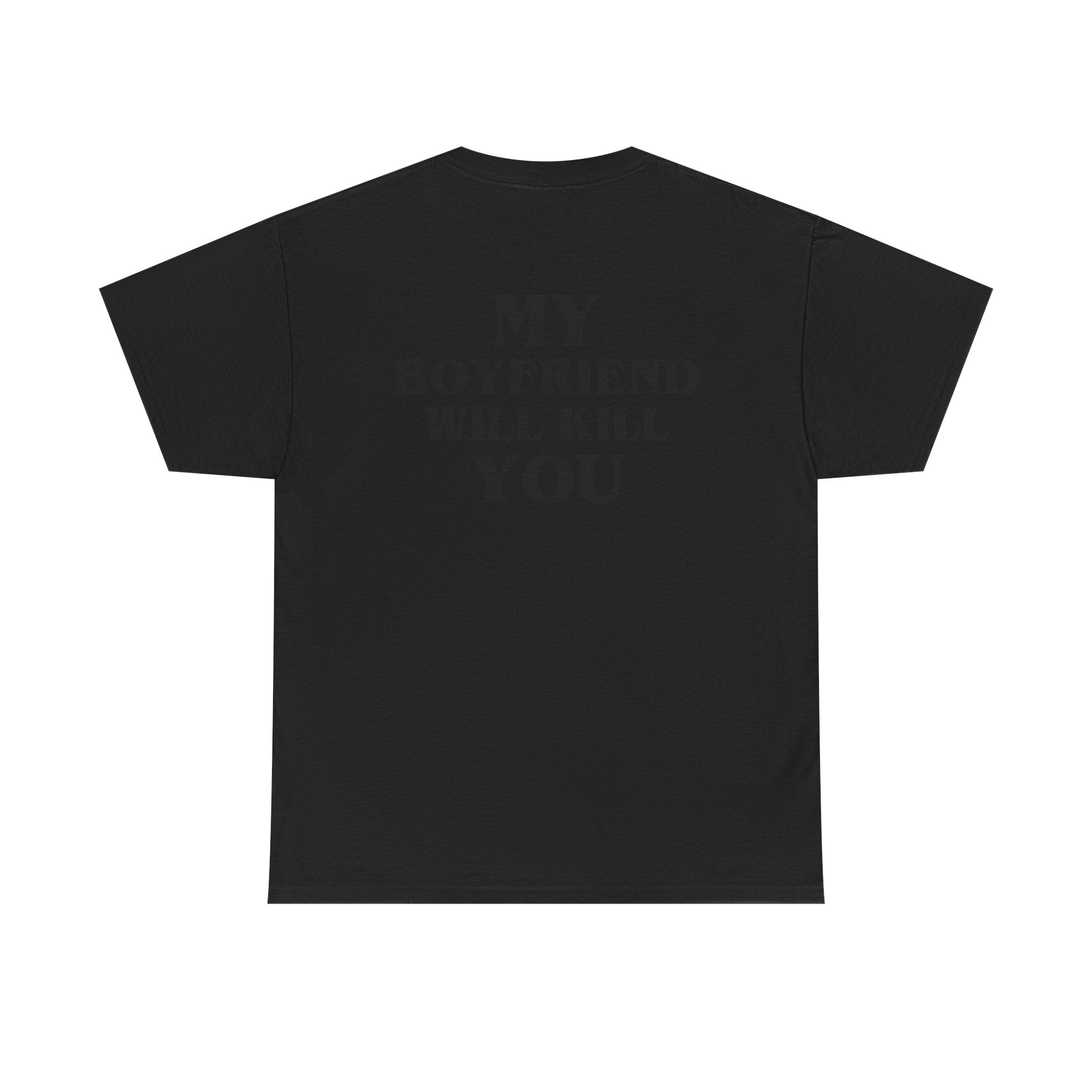 My Boyfriend Will Kill You Shirt, Black | Different Tees