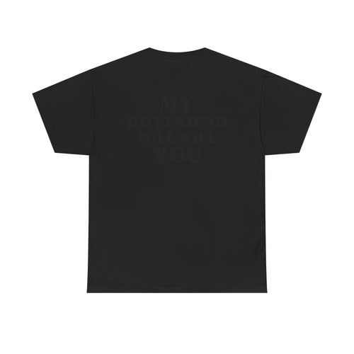 My Boyfriend Will Kill You Shirt, Black | Different Tees