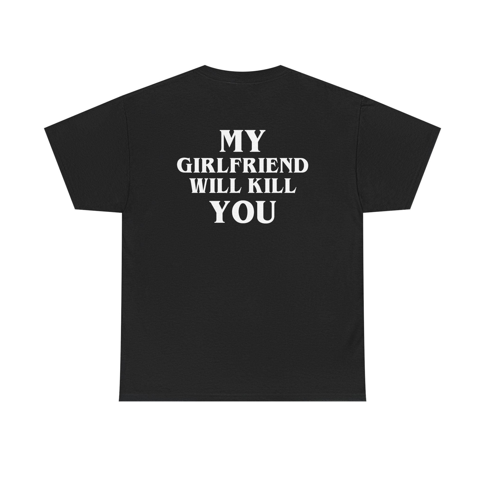 My Girlfriend Will Kill You Shirt, Black | Different Tees
