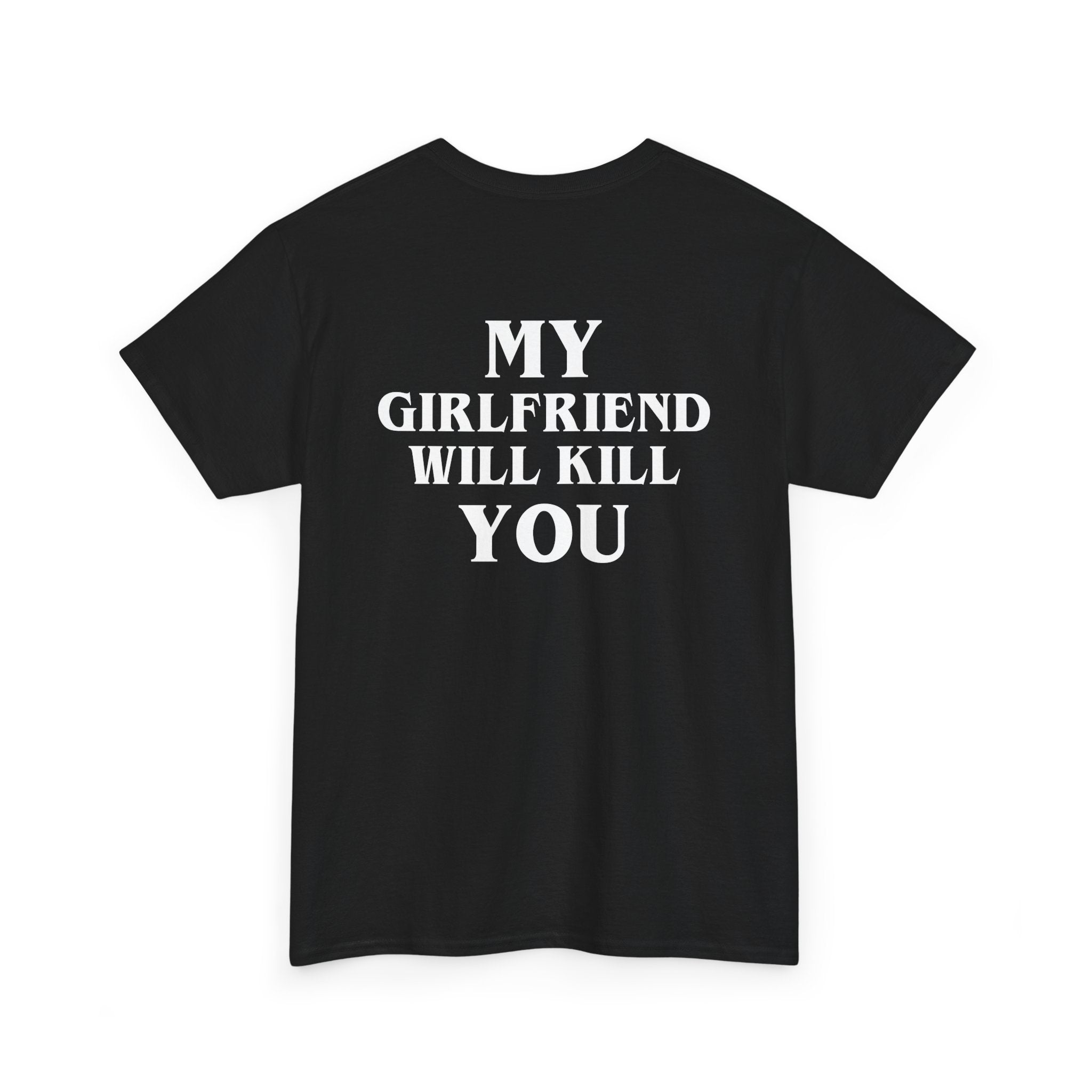 My Girlfriend Will Kill You Shirt, Black | Different Tees
